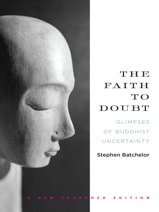 Title details for The Faith to Doubt by Stephen Batchelor - Available
